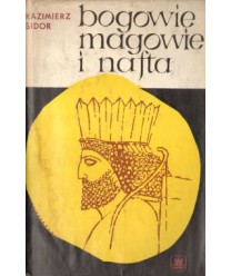 Bogowie, magowie i nafta