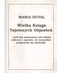 Wielka Księga Tajemnych Objawień, czyli jak zapanować nad siłami sukcesu i sprawić, by wszystkie marzenia się spełniały
