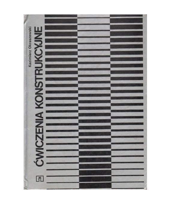 Ćwiczenia konstrukcyjne. Podręcznik dla średnich szkół technicznych