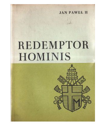 Redemptor hominis. Encyklika Ojca Św. Jana Pawła II