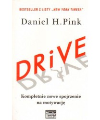 Drive. Kompletnie nowe spojrzenie na motywację