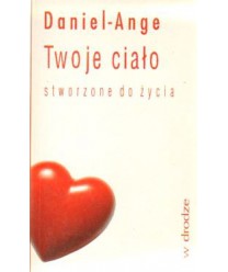 Twoje ciało stworzone do życia