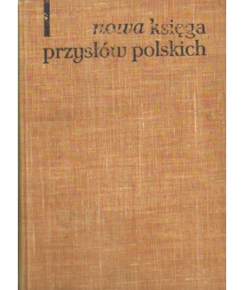 Nowa księga przysłów i wyrażeń przysłowiowych polskich t.1-4