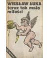 Teraz tak mało miłości