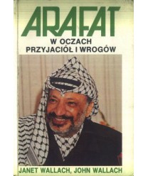 Arafat w oczach przyjaciół i wrogów