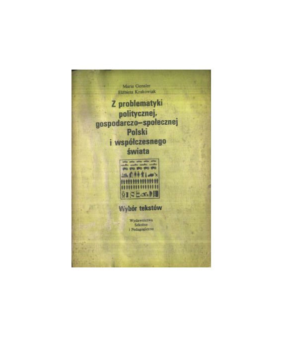 Z problematyki politycznej, gospodarczo-społecznej Polski i współczesnego świata. Wybór tekstów