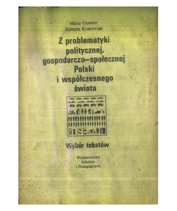 Z problematyki politycznej, gospodarczo-społecznej Polski i współczesnego świata. Wybór tekstów