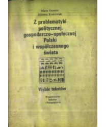 Z problematyki politycznej, gospodarczo-społecznej Polski i współczesnego świata. Wybór tekstów
