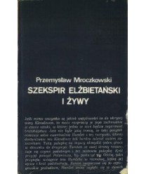 Szekspir elżbietański i żywy