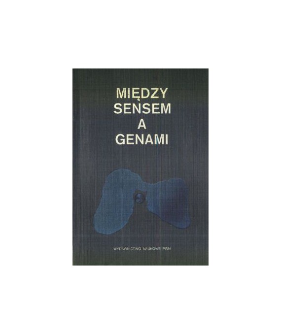 Między sensem a genami