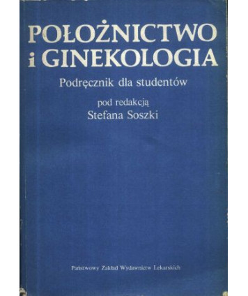 Położnictwo i ginekologia. Podręcznik dla studentów