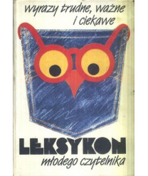 Wyrazy trudne, ważne i ciekawe. Leksykon młodego czytelnika