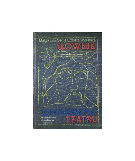 Słownik współczesnego teatru. Twórcy, teatry, teorie