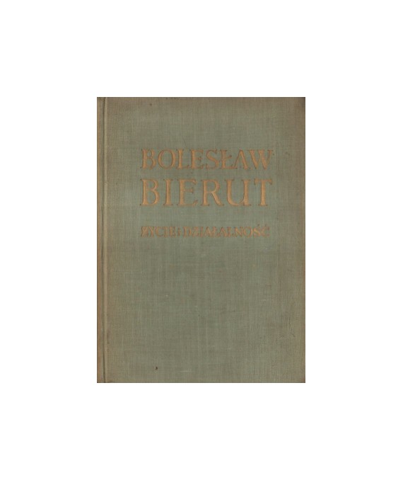 Bolesław Bierut. Życie i działalność