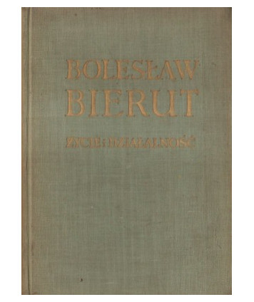 Bolesław Bierut. Życie i działalność