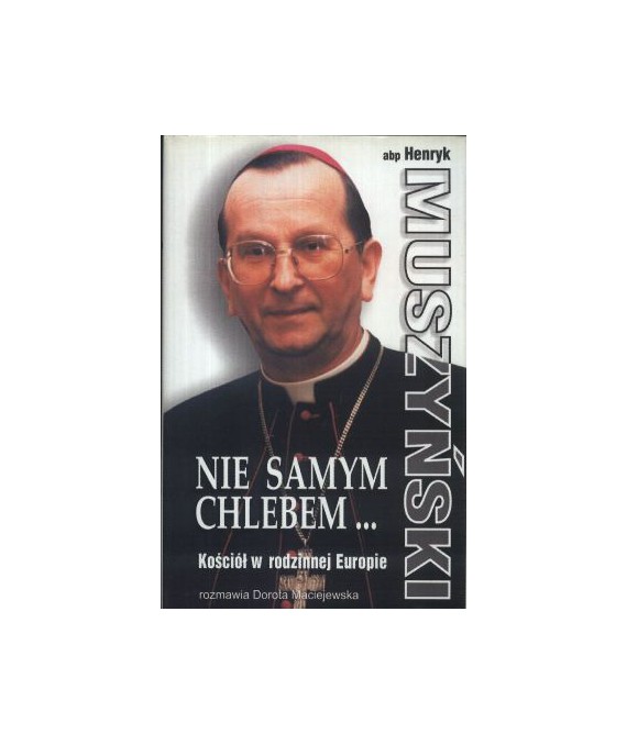 Nie samym chlebem... Kościół w rodzinnej Europie