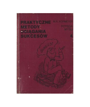 Praktyczne metody osiągniecia sukcesów cz.4 Potęga myśli