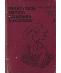 Praktyczne metody osiągniecia sukcesów cz.4 Potęga myśli