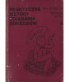Praktyczne metody osiągniecia sukcesów cz.4 Potęga myśli