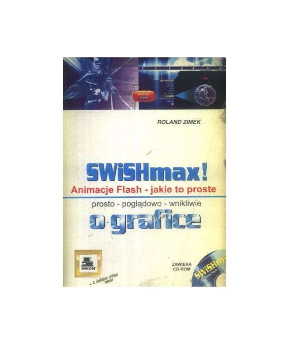 SWiSHmax. Animacje Flash. Jakie to proste!