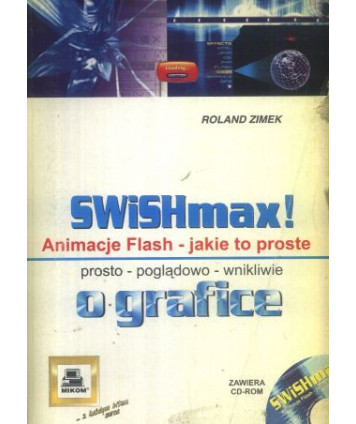 SWiSHmax. Animacje Flash. Jakie to proste!