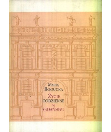 Życie codzienne w Gdańsku wiek XVI-XVII