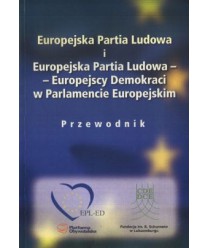 Europejska Partia Ludowa i Europejska Partia Ludowa-Europejscy Demokraci w Parlamencie Europejskim. Przewodnik