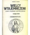 Wielcy wtajemniczeni. Zarys tajemnej historii religii, księga 8, Jezus posłannictwo Chrystusowe