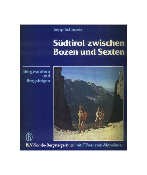 Südtirol zwischen Bozen und Sexten. Bergwandern und Bergsteigen