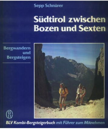 Südtirol zwischen Bozen und Sexten. Bergwandern und Bergsteigen