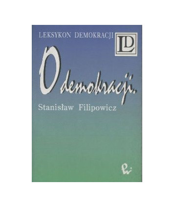 O demokracji bez złudzeń i sentymentów