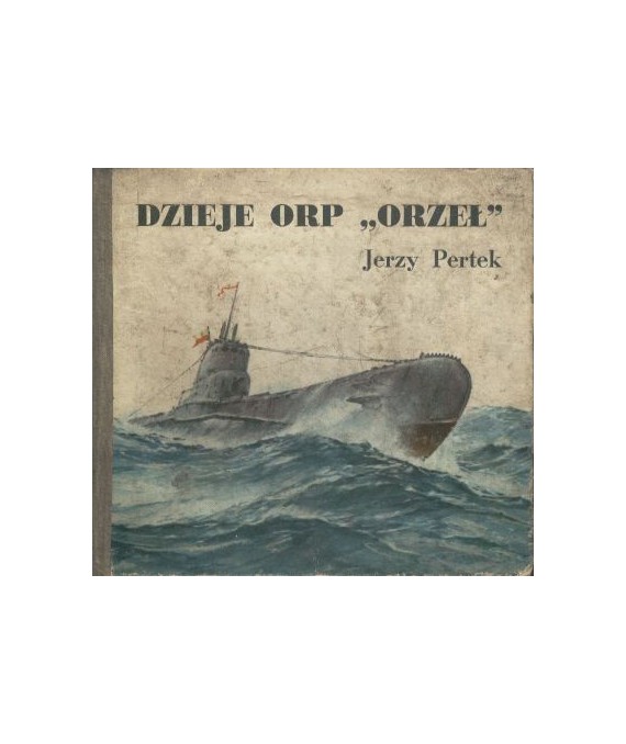 Dzieje ORP “Orzeł“