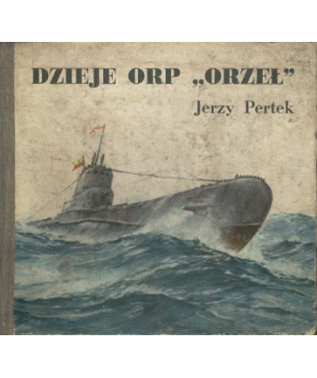 Dzieje ORP “Orzeł“