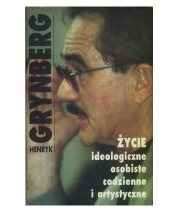 Życie ideologiczne, osobiste, codzienne i artystyczne