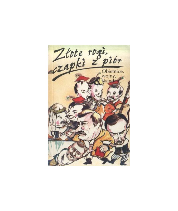 Złote rogi, czapki z piór. Z publicystyki politycznej 1986-1993