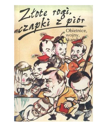 Złote rogi, czapki z piór. Z publicystyki politycznej 1986-1993
