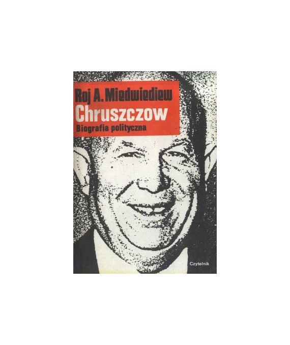 Chruszczow. Biografia polityczna