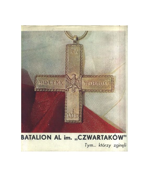 Batalion AL im. “Czwartaków“. Tym, którzy zginęli