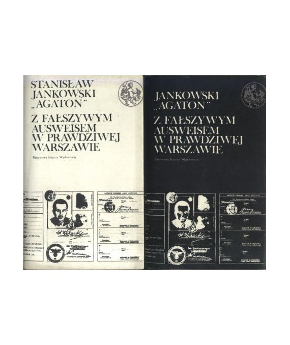 Z fałszywym ausweisem w prawdziwej Warszawie. Wspomnienia 1939-1946 t. 1-2