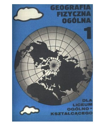 Geografia fizyczna ogólna dla klasy I liceum ogólnokształcacego