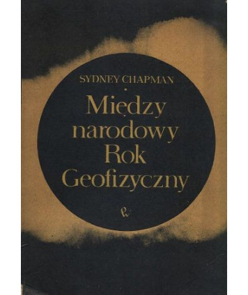 Międzynarodowy Rok Geofizyczny. O wkładzie polskich uczonych w osiągnięcia MRG