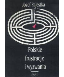 Polskie frustracje i wyzwania. Przesłanki postępu cywilizacyjnego