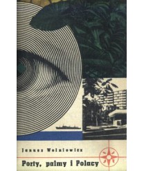 Porty, palmy i Polacy czyli zapiski podróżnego z Lechistanu długopisem w Nowym Świecie poczynione