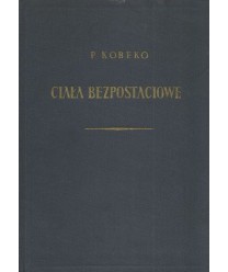 Ciała bezpostaciowe. Własności fizykochemiczne prostych i wielocząsteczkowych substancji bezpostaciowych