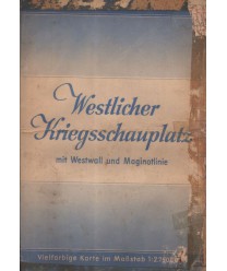 Westlicher Kriegsschauplatz mit Westwall und Maginotlinie