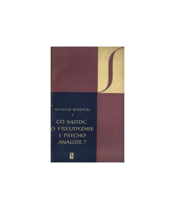 Co sądzić o freudyzmie i psychoanalizie?