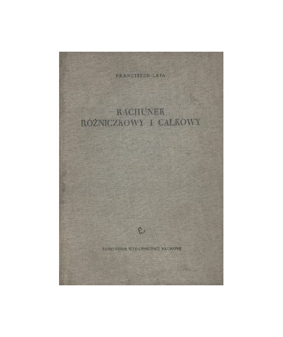 Rachunek różniczkowy i całkowy. Ze wstępem do równań różniczkowych