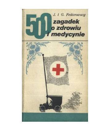 500 zagadek o zdrowiu i medycynie