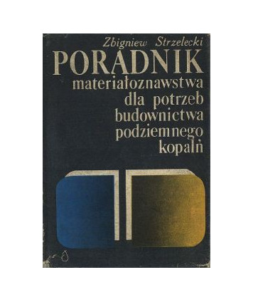 Poradnik materiałoznawstwa dla potrzeb budownictwa podziemnego kopalń