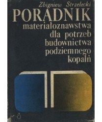 Poradnik materiałoznawstwa dla potrzeb budownictwa podziemnego kopalń
